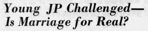 Newspaper clipping headlined &ldquo;Young JP Challenged — Is Marriage for Real?&rdquo;