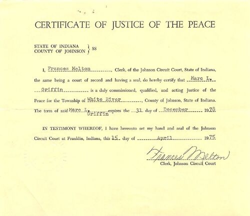 Certificate of Justice of the Peace, State of Indiana, County of Johnson: Frances Melton, Clerk of the Johnson Circuit Court, certifies that Marc L. Griffin is a duly commissioned, qualified, and acting Justice of the Peace for the Township of White River, County of Johnson; term expires 31 December 1978; signed and sealed at Franklin, Indiana, 15 April 1975