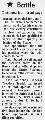 The Daily Journal, 11 May 1974 (continued from front page): 'Battle' — Griffin says his election victory is 'a clear indication that the voters think I am qualified to serve'; Condit bases his suit on Attorney General Theodore Sendak's official opinion, issued at Governor Bowen's request, that laws did not allow anyone under 21 to hold elective office; Sendak's opinion was issued five days before the election board approved Griffin's filing