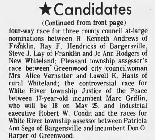 The Daily Journal, 27 April 1974 (continued from front page): 'Candidates' — describes the controversial race for White River Township Justice of the Peace between 17-year-old incumbent Marc Griffin, who will be 18 on May 25, and industrial executive Robert W. Condit