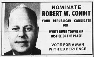 The Daily Journal, 6 May 1974: Campaign advertisement for Robert W. Condit — 'Nominate Robert W. Condit, Your Republican Candidate for White River Township Justice of the Peace — Vote for a Man with Experience'