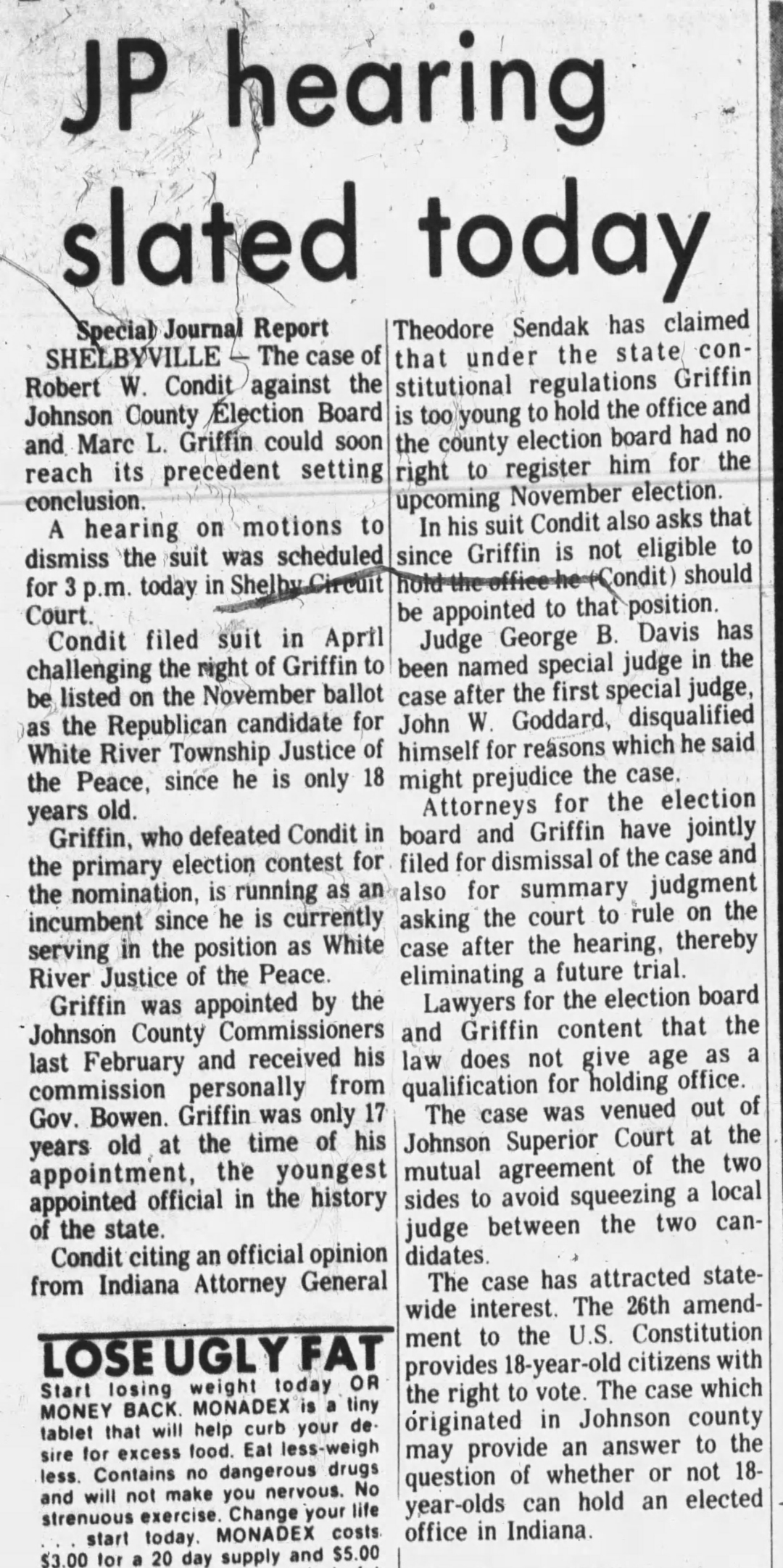 The Daily Journal, 8 August 1974: 'JP hearing slated today' — the precedent-setting case of Condit v. Johnson County Election Board and Marc L. Griffin could soon reach its conclusion with a hearing on motions to dismiss at 3 p.m. in Shelby Circuit Court before Special Judge George B. Davis; the case has attracted statewide interest and may answer whether 18-year-olds can hold elected office in Indiana; defense contends the law does not give age as a qualification for holding office