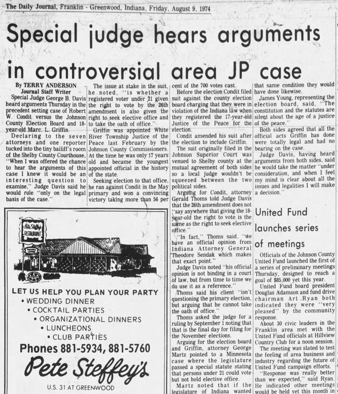The Daily Journal, Friday, August 9, 1974: 'Special judge hears arguments in controversial area JP case' by Terry Anderson — Special Judge George B. Davis heard arguments in the Shelby County Courthouse from seven attorneys and one reporter; Judge Davis said he would rule 'only on the legal basis of the case'; defense attorney George Martz cited a Minnesota precedent; election board attorney James Young said 'the constitution and statutes are silent about the age of a justice of the peace'; both sides agreed Griffin's official acts were totally legal