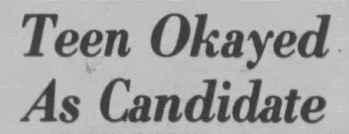Newspaper clipping headlined &ldquo;Teen Okayed As Candidate&rdquo;