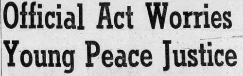 Newspaper clipping headlined &ldquo;Official Act Worries Young Peace Justice&rdquo;